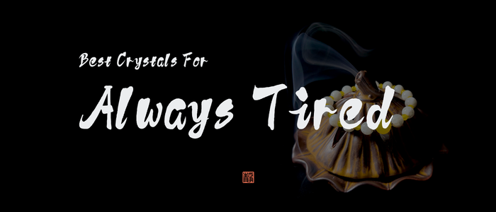 Best Crystals for Feeling Tired All the Time (Even When Life Is Going Well) - JING Balance