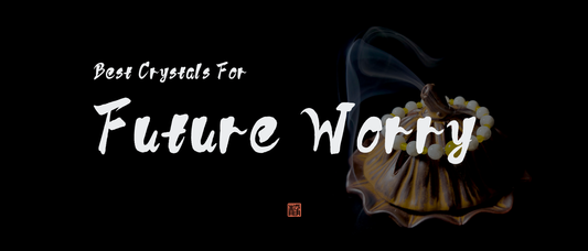 Best Crystals for Worrying About the Future (Even When Nothing Is Wrong) - JING Balance