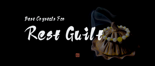 Best Crystals for Feeling Guilty When You Rest - JING Balance
